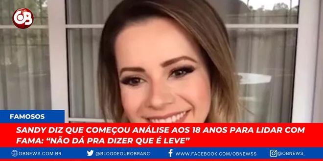 Sandy diz que começou análise aos 18 anos para lidar com fama: “Não dá pra dizer que é leve”