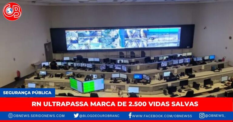 SEGURANÇA PÚBLICA: RN ultrapassa marca de 2.500 vidas salvas