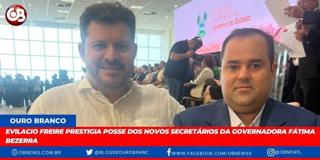 Esposo da ex-prefeita Fátima Evilacio Freire prestigia posse dos novos secretários