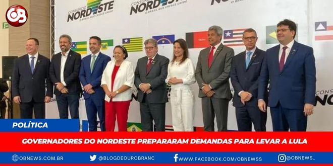 Governadores do Nordeste prepararam demandas