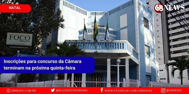 Inscrições para concurso da Câmara terminam na próxima quinta-feira