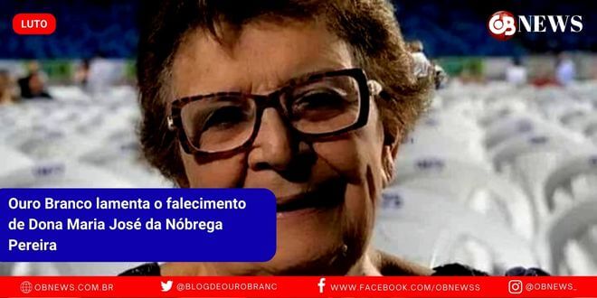 Ouro Branco lamenta o falecimento de Dona Maria José da Nóbrega Pereira