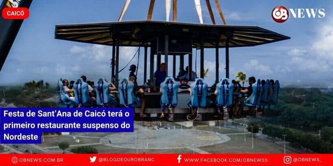 Festa de Sant’Ana de Caicó terá o primeiro restaurante suspenso do Nordeste