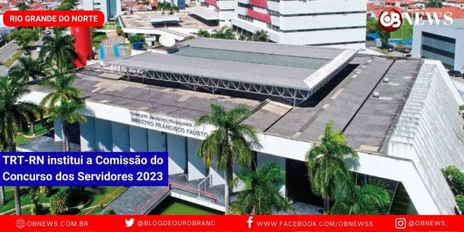 TRT-RN institui a Comissão do Concurso dos Servidores 2023