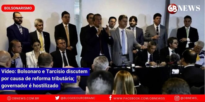 Vídeo: Bolsonaro e Tarcísio discutem por causa de reforma tributária; governador é hostilizado