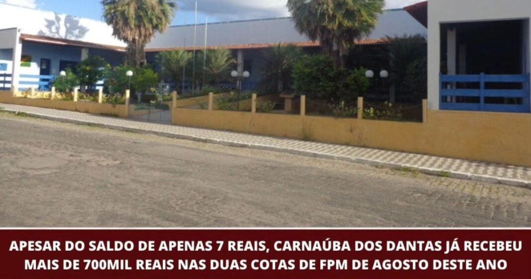 Apesar do saldo de 7 Reais, Carnaúba dos Dantas já recebeu mais de 700 mil de FPM