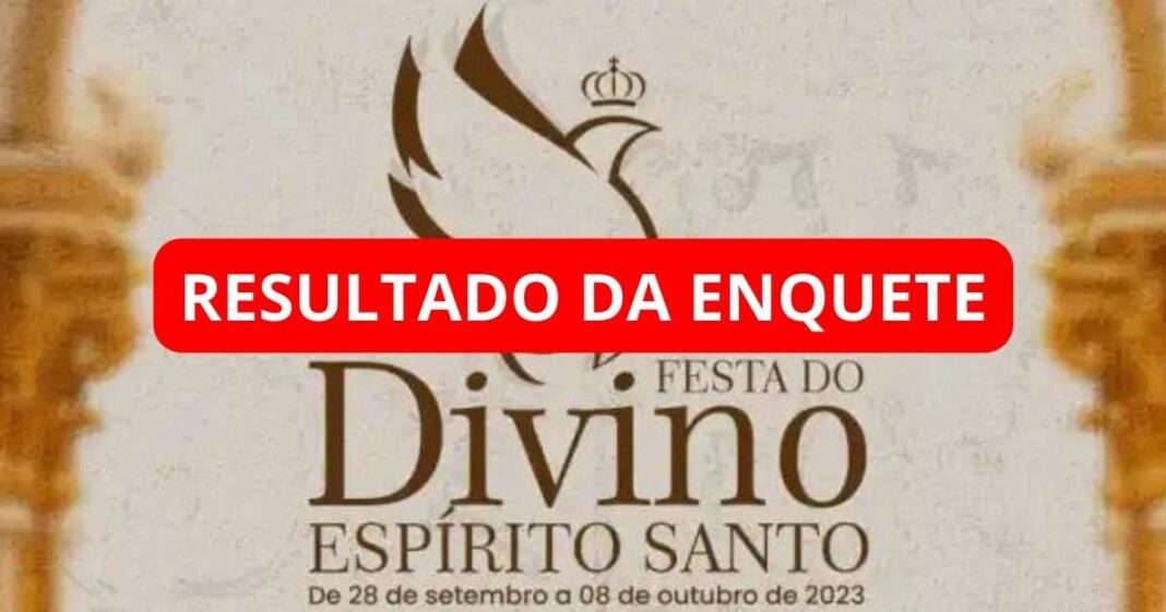 Festa do Divino Espírito Santo 2023: Confira o resultado da nossa enquete!