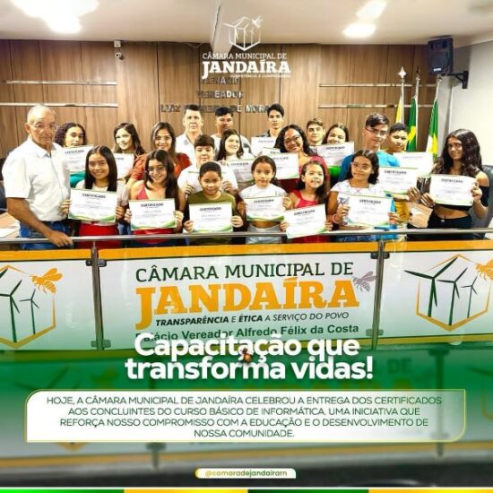 Câmara Municipal de Jandaíra realiza entrega de certificados para concluintes do Curso Básico de Informática  