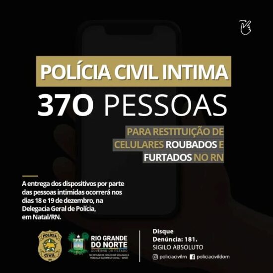 Polícia Civil intima quase 400 pessoas para devolução de celulares roubados e furtados no RN